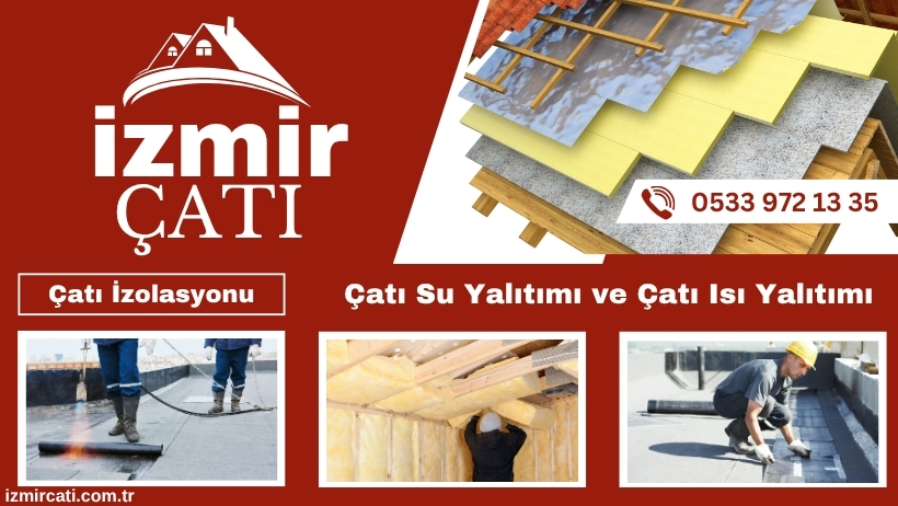 Çatı İzolasyonu İzmir